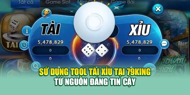 Tool ài Xỉu Tại 79King - Bỏ Túi Phần Mềm Hữu Ích  3 Sử dụng tool tài xỉu tại 79King từ nguồn đáng tin cậy