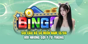 Soi Cầu Xổ Số Miền Nam 13/06 Với Những Gợi Ý Từ 79King 9 Soi Cầu Xổ Số Miền Nam 13/06 Với Những Gợi Ý Từ 79King