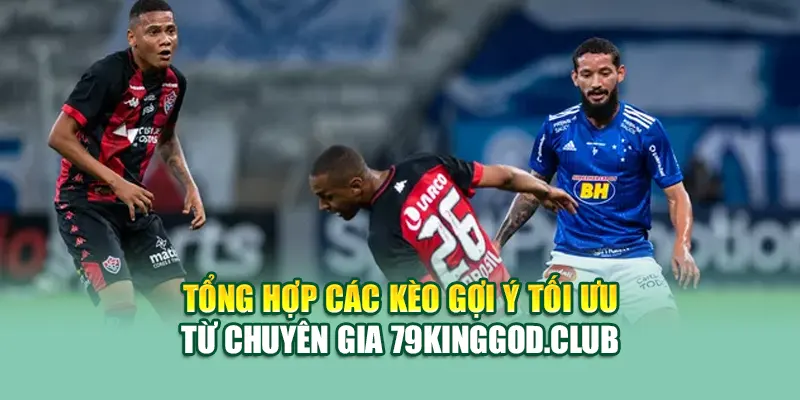 Soi Kèo Bóng Đá Vitoria BA Vs Cruzeiro MG Từ mpnrc.in.net 3 Tổng hợp các kèo gợi ý tối ưu từ chuyên gia mpnrc.in.net